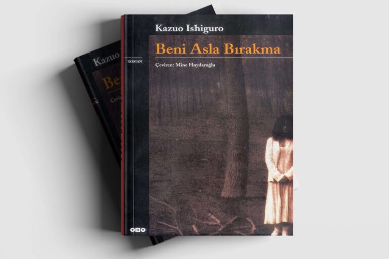 Çaresizce, Bilinen Sona Sürüklenişin Öyküsü: Beni Asla Bırakma