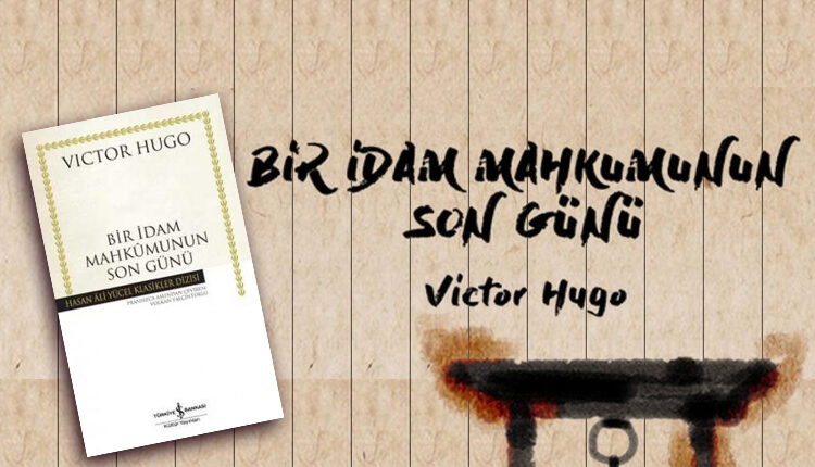 Bir İdam Mahkumunun Son Günü – Victor Hugo