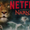 Netflix’in Yeni Dizisi: The Chronicles of Narnia